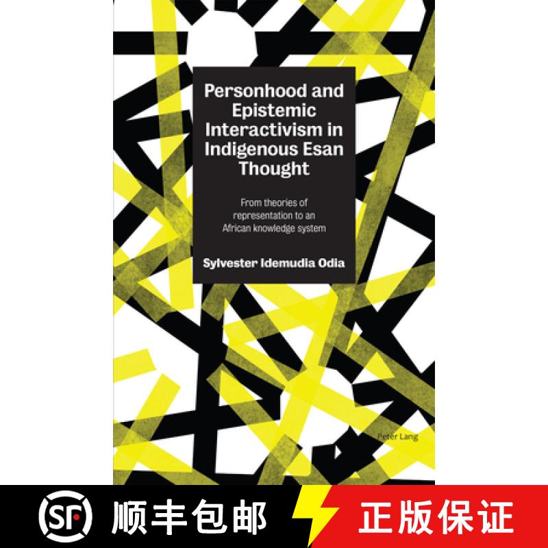 【2-3周达】Personhood and Epistemic Interactivism in Indigenous Esan Thought : From theories of repre... [9781789972443]