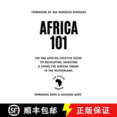 【3-4周达】Africa 101: The Pan African Lifestyle Guide to Relocating, Investing, and Living the Afric... [9781998780136]