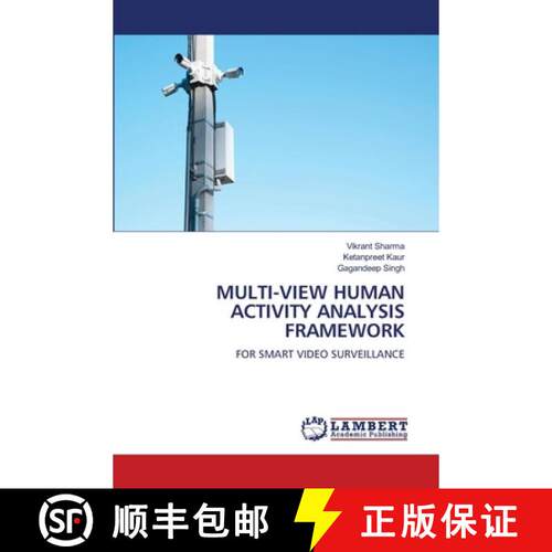 预订 MULTI-VIEW HUMAN ACTIVITY ANALYSIS FRAMEWORK: FOR SMART VIDEO SURVEILLANCE (Aufl.) [9786209894817]