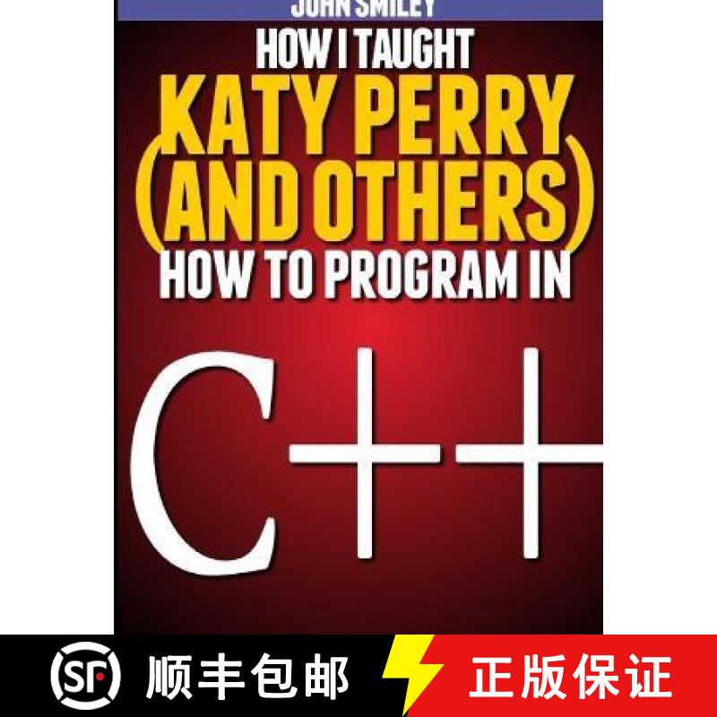 【2-3周达】How I taught Katy Perry (and others) to program in C++ [9781612740478]