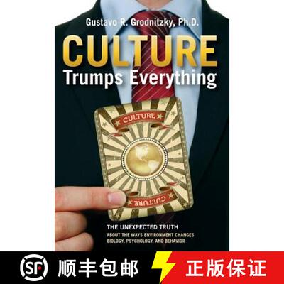 预订 Culture Trumps Everything: The Unexpected Truth About The Ways Environment Changes Biology, Psyc... [9780990727910]