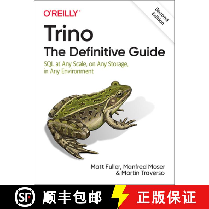 【2-3周达】Trino: The Definitive Guide: SQL at Any Scale, on Any Storage, in Any Environment [9781098137236]