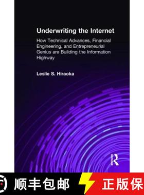 【3-4周达】Underwriting the Internet: How Technical Advances, Financial Engineering, and Entrepreneur... [9780765615176]