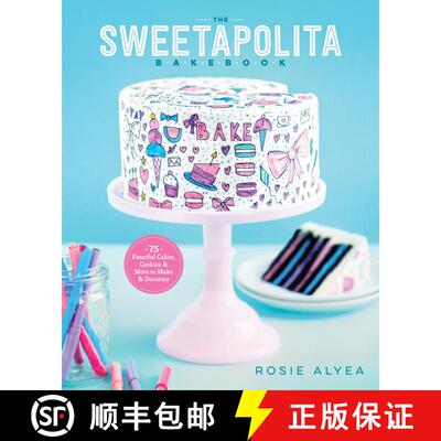 【3-4周达】The Sweetapolita Bakebook: 75 Fanciful Cakes, Cookies & More to Make & Decorate [9780770435318]