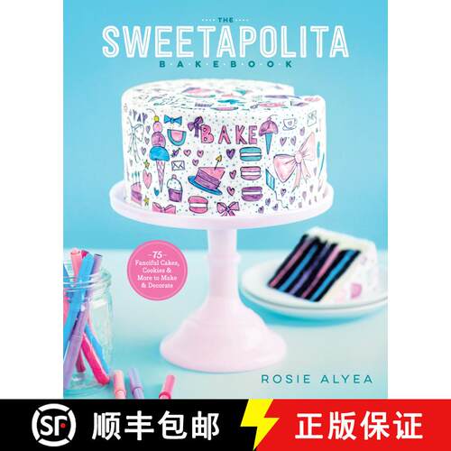 【3-4周达】The Sweetapolita Bakebook: 75 Fanciful Cakes, Cookies & More to Make & Decorate [9780770435318]