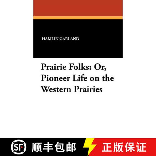 【3-4周达】Prairie Folks: Or, Pioneer Life on the Western Prairies [9781434419668]