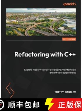 【3-4周达】Refactoring with C++: Explore modern ways of developing maintainable and efficient applica... [9781837633777]