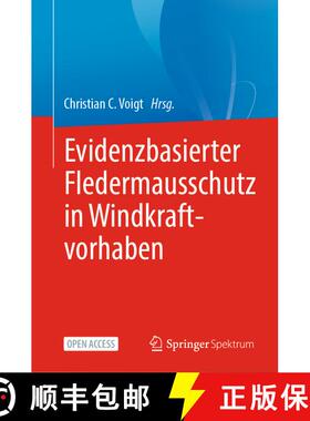 【3-4周达】Evidenzbasierter Fledermausschutz in Windkraftvorhaben (1. Aufl. 2020) (1. Aufl. 2020) [9783662614532]