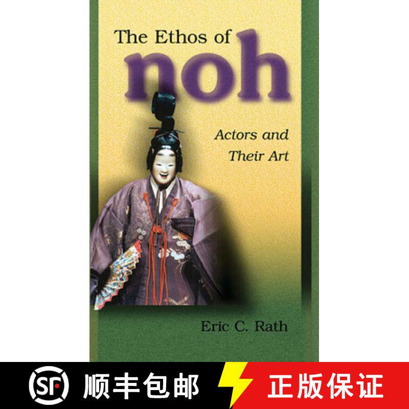 【3-4周达】The Ethos of Noh: Actors and Their Art [9780674021204]
