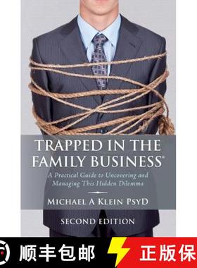 【3-4周达】Trapped in the Family Business, Second Edition: A Practical Guide to Uncovering and Managi... [9780984949212]