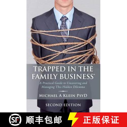 【3-4周达】Trapped in the Family Business, Second Edition: A Practical Guide to Uncovering and Managi... [9780984949212]