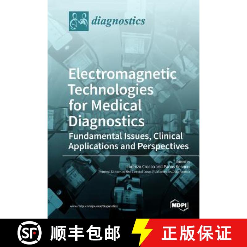 【2-3周达】Electromagnetic Technologies for Medical Diagnostics: Fundamental Issues, Clinical Applica... [9783038976769]