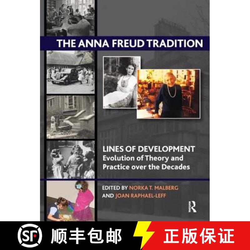 【3-4周达】The Anna Freud Tradition: Lines of Development: Evolution and Theory and Practice Over the... [9781780490212]