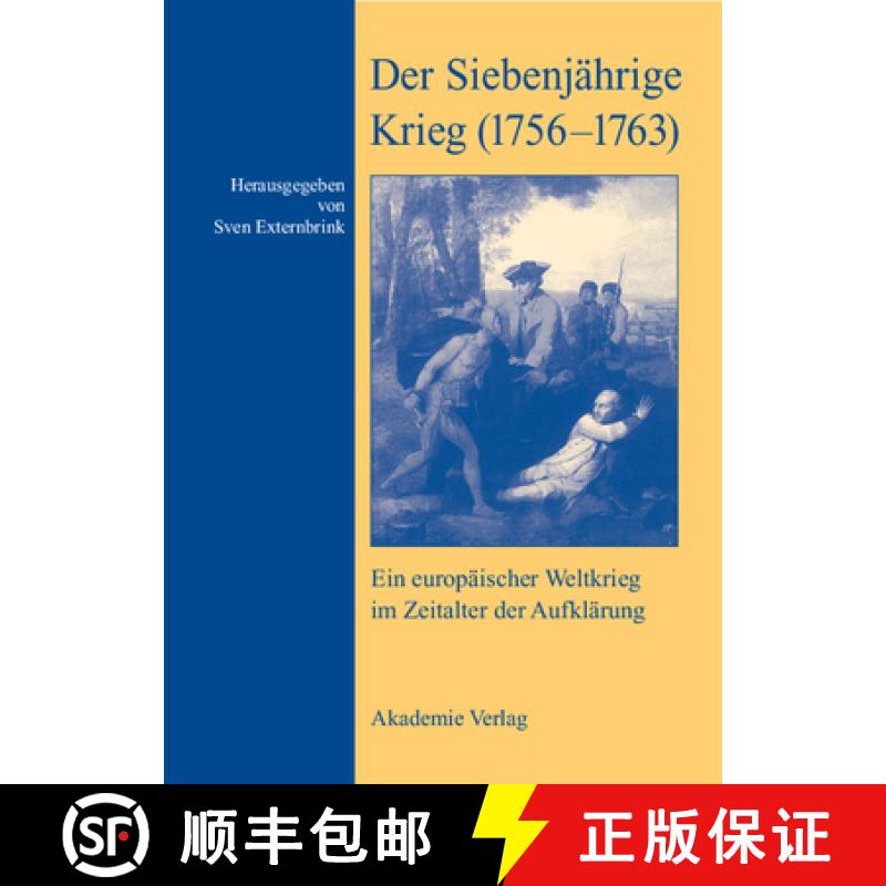 【3-4周达】Der Siebenjährige Krieg (1756-1763): Ein Europäischer Weltkrieg Im Zeitalter Der Aufklä... [9783050043104]