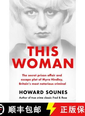 【3-4周达】This Woman: The secret prison affair and escape plot of Myra Hindley, Britain’s most noto... [9781841885117]