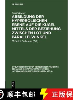 预订 Abbildung der hyperbolischen Ebene auf die Kugel mittels der Beziehung zwischen Lot und Parallel... [9783111188614]