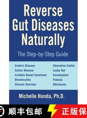 【3-4周达】Reverse Gut Diseases Naturally: Cures for Crohn's Disease, Ulcerative Colitis, Celiac Dise... [9781578265961]