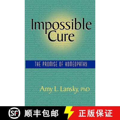 【3-4周达】Impossible Cure: The Promise of Homeopathy [9780972751407]
