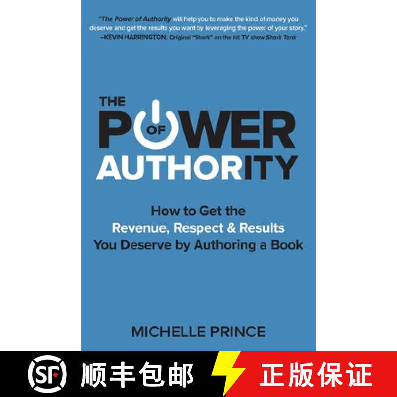 【3-4周达】The Power of Authority: How to Get the Revenue, Respect & Results You Deserve by Authoring... [9781946629517]