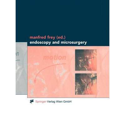 【4周达】Endoscopy and Microsurgery [9783709172391]