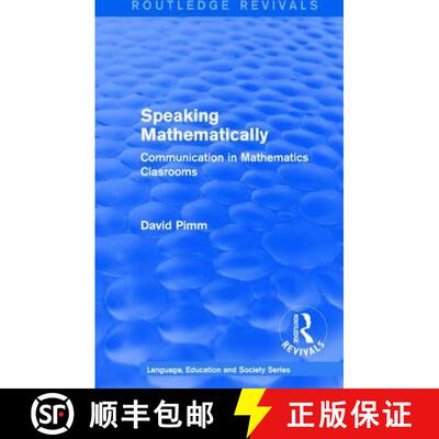 【3-4周达】Routledge Revivals: Speaking Mathematically (1987): Communication in Mathematics Clasrooms [9781138242081]