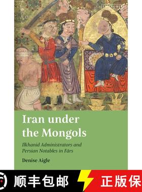 预订 Iran under the Mongols: Ilkhanid Administrators and Persian Notables in Fars [9780755645770]