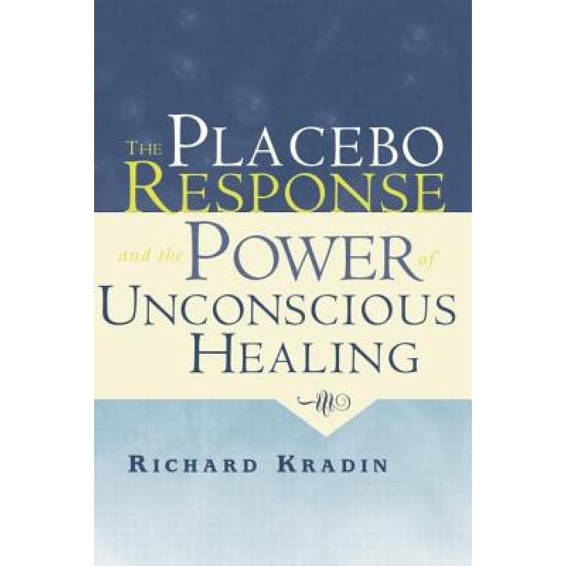 【4周达】The Placebo Response and the Power of Unconscious Healing [9781138881686]