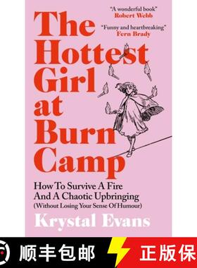【3-4周达】Hottest Girl at Burn Camp: How to Survive a Fire and A Chaotic Upbringing (Without Losing ... [9781800962729]