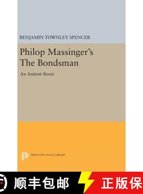 【3-4周达】Philop Massinger's the Bondsman [9780691653778]
