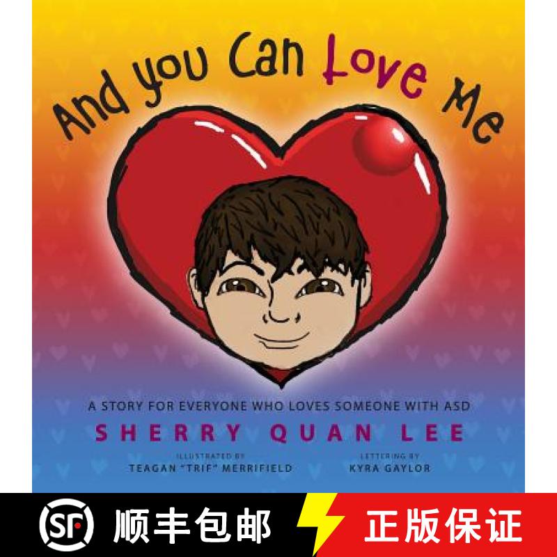 【3-4周达】And You Can Love Me: a story for everyone who loves someone with Autism Spectrum Disorder ... [9781615994243]
