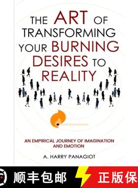 预订 The Art of Transforming Your Burning Desires Into Reality: An Empirical Journey of Imagination a... [9798896632573]