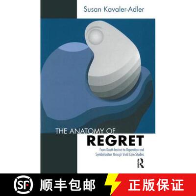 【3-4周达】Anatomy of Regret: From Death Instinct to Reparation and Symbolization Through Vivid Clini... [9781780491172]
