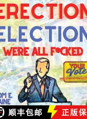 预订 Erection Election: We're all F*cked [9781737736257]