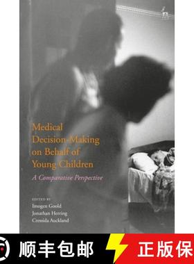 预订 Medical Decision-Making on Behalf of Young Children: A Comparative Perspective [9781509928569]