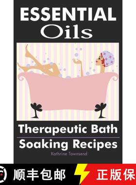 预订 Essential Oils: Therapeutic Bath Soaking Recipes [9781946881472]