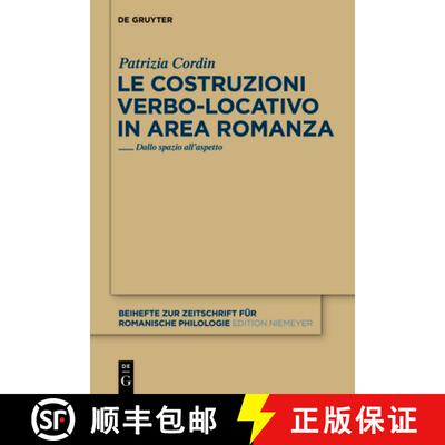 预订 Le Costruzioni Verbo-Locativo in Area Romanza: Dallo Spazio All'aspetto [9783110260960]