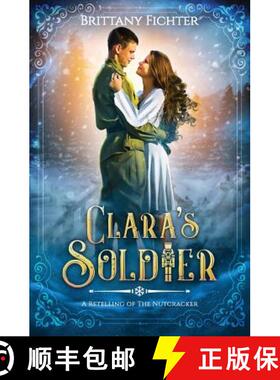 【3-4周达】Clara's Soldier: A Retelling of The Nutcracker [9781949710007]