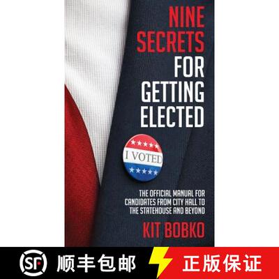 【3-4周达】Nine Secrets for Getting Elected: The Official Manual for Candidates from City Hall to the... [9781947368064]