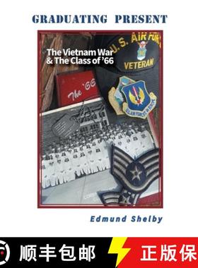 预订 Graduating Present: The Vietnam War & The Class of '66: [9781934894804]