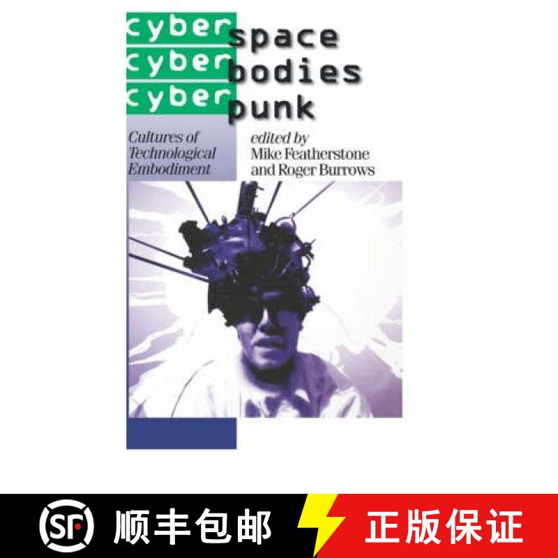 【3-4周达】Cyberspace/Cyberbodies/Cyberpunk: Cultures of Technological Embodiment [9780761950844]