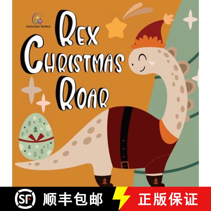 【3-4周达】Rex Christmas Roar - A Dinosaur Holiday Tale [9781957988931]