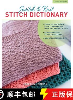 【3-4周达】Switch & Knit Stitch Dictionary: Choose any yarn and any of the 12 PATTERNS for cowls, hat... [9780811738262]