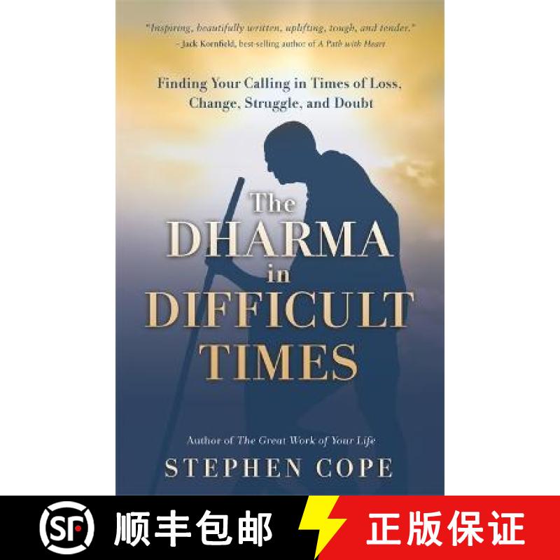 【4周达】Dharma in Difficult Times: Finding Your Calling in Times of Loss, Change, Struggle and Doubt [9781788173209]