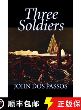 【3-4周达】Three Soldiers by John Dos Passos, Fiction, Classics, Literary, War & Military [9781598187144]