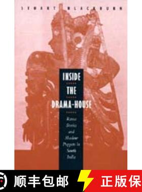 预订 Inside the Drama-House: Rama Stories and Shadow Puppets in South India [9780520202061]