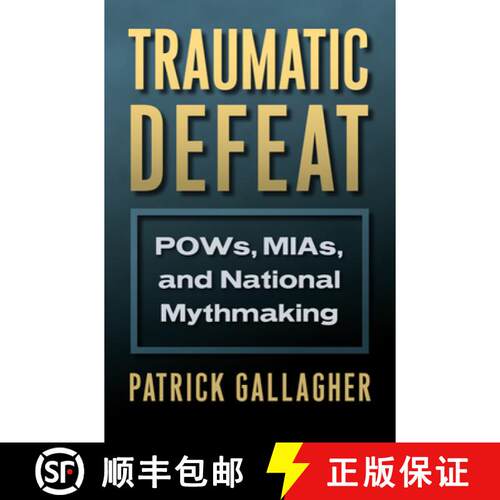 【3-4周达】精装 Traumatic Defeat: Pows, Mias, and National Mythmaking [9780700626441]