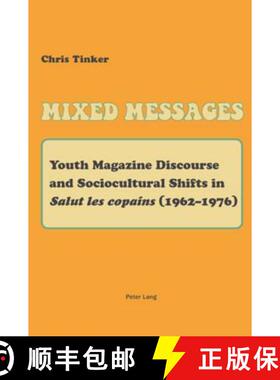 预订 Mixed Messages : Youth Magazine Discourse and Sociocultural Shifts in «Salut les copains» (196... [9783039119059]