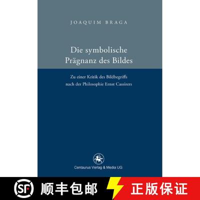 【3-4周达】Die symbolische Prägnanz des Bildes: Zu einer Kritik des Bildbegriffs nach der Philosophi... [9783862261369]