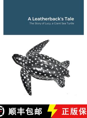 【3-4周达】A Leatherback's Tale: The Story of Lucy, a Giant Sea Turtle [9781312682436]
