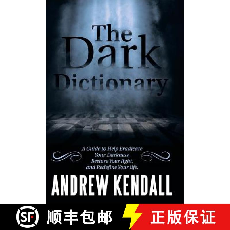 【3-4周达】The Dark Dictionary: A Guide to Help Eradicate Your Darkness, Restore Your Light, and Rede... [9781480847866]